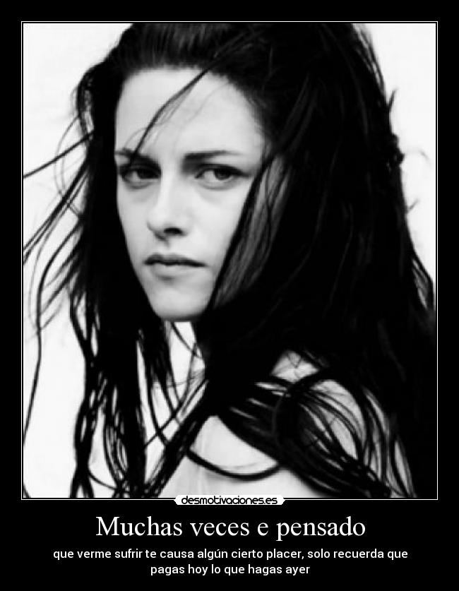 Muchas veces e pensado -