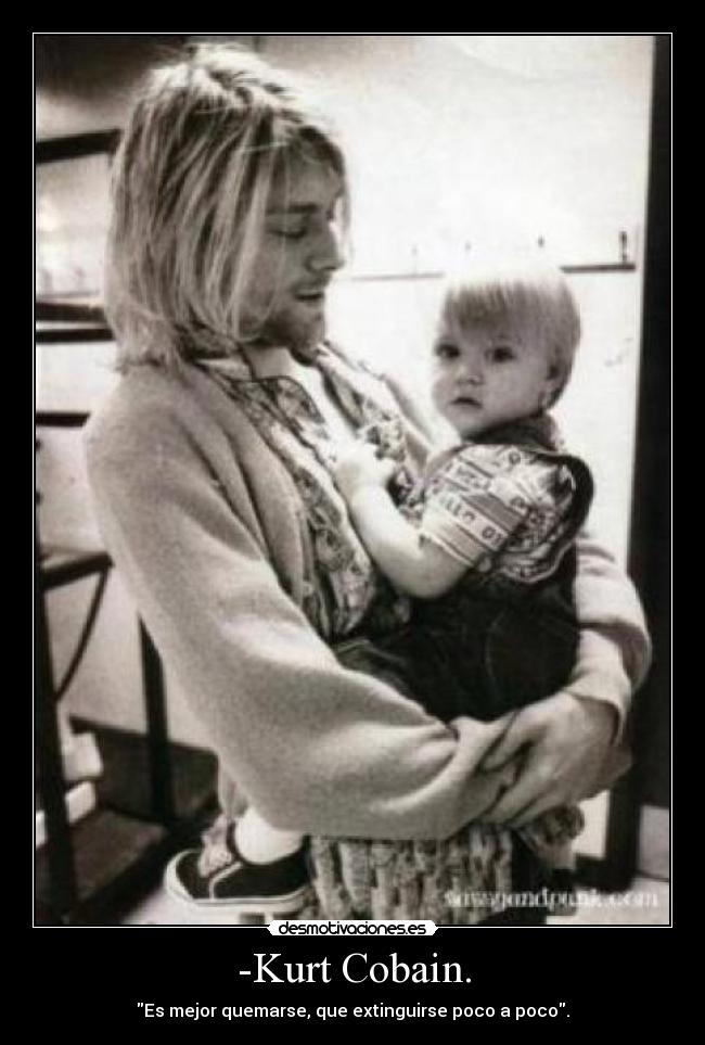 -Kurt Cobain. - 