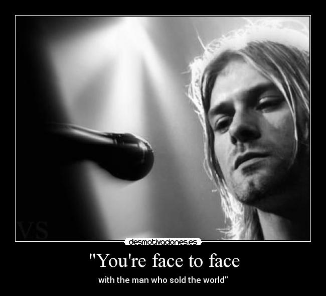 Youre face to face - with the man who sold the world