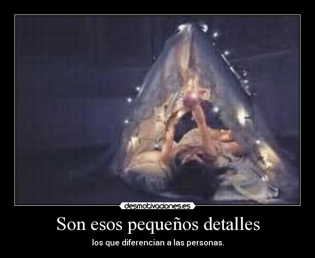 Son esos pequeños detalles -