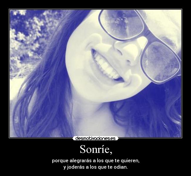 Sonríe, - 