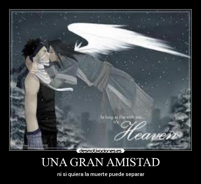 UNA GRAN AMISTAD - ni si quiera la muerte puede separar