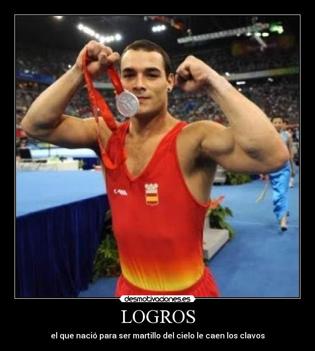 LOGROS - el que nació para ser martillo del cielo le caen los clavos