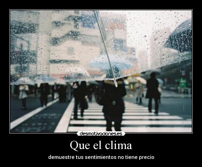 Que el clima - demuestre tus sentimientos no tiene precio