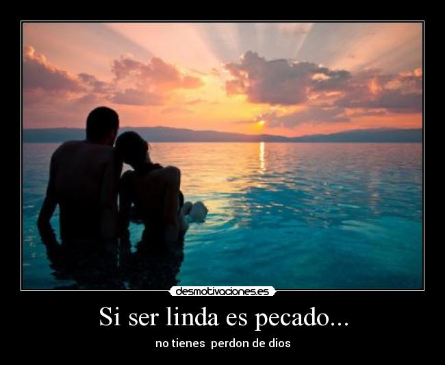 Si ser linda es pecado... -