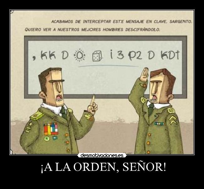 ¡A LA ORDEN, SEÑOR! -