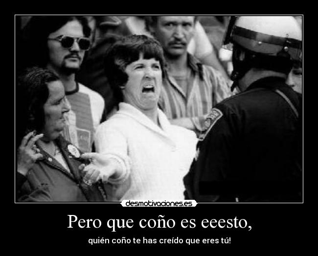 Pero que coño es eeesto, -