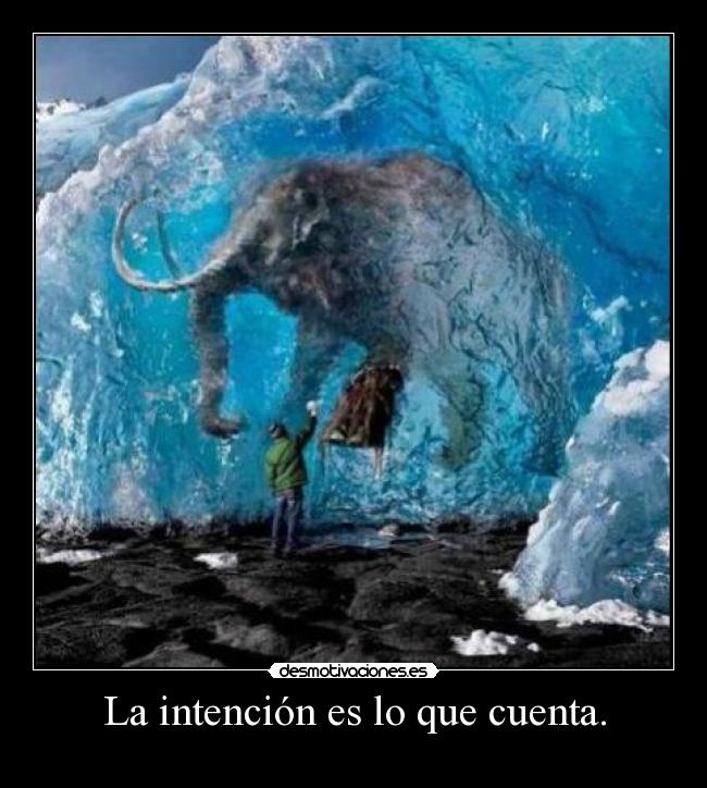 La intención es lo que cuenta. - 