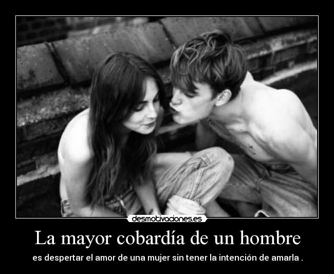 La mayor cobardía de un hombre - 