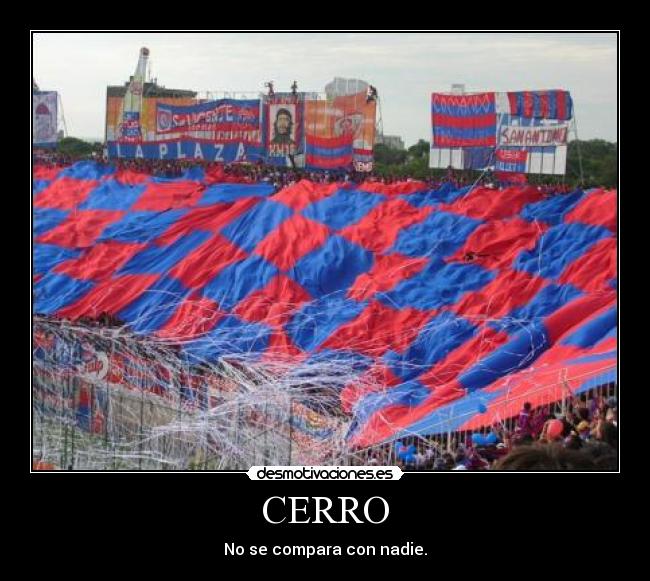 CERRO - No se compara con nadie.
