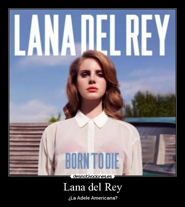 Lana del Rey - ¿La Adele Americana?
