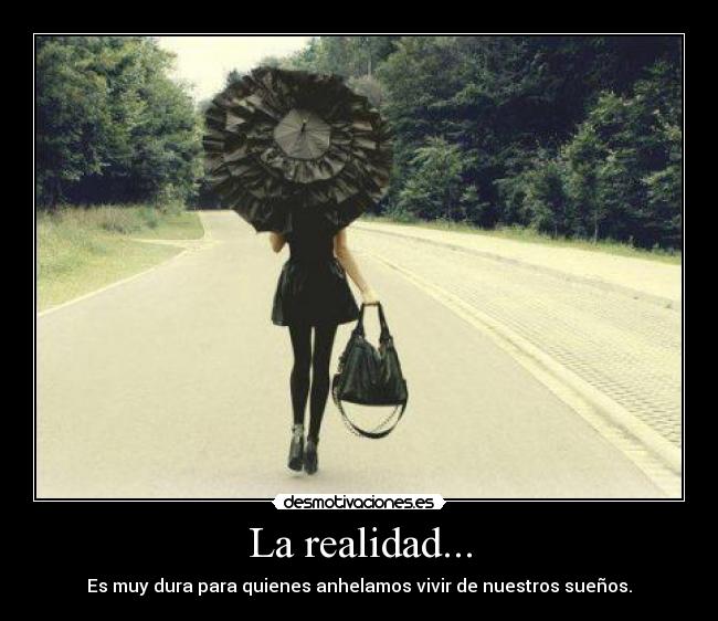 La realidad... -