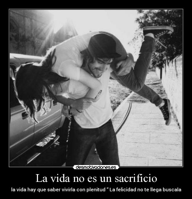 La vida no es un sacrificio - 