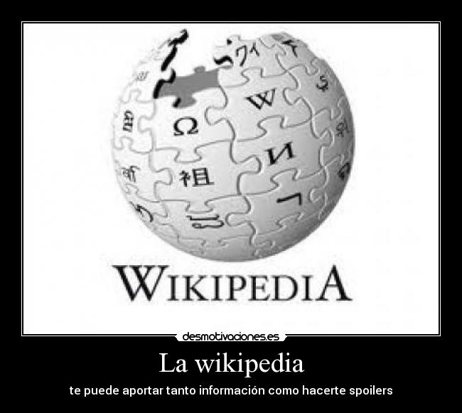 La wikipedia - te puede aportar tanto información como hacerte spoilers