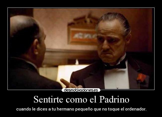 Sentirte como el Padrino -
