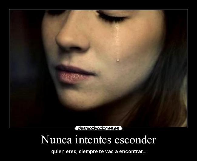 Nunca intentes esconder - 