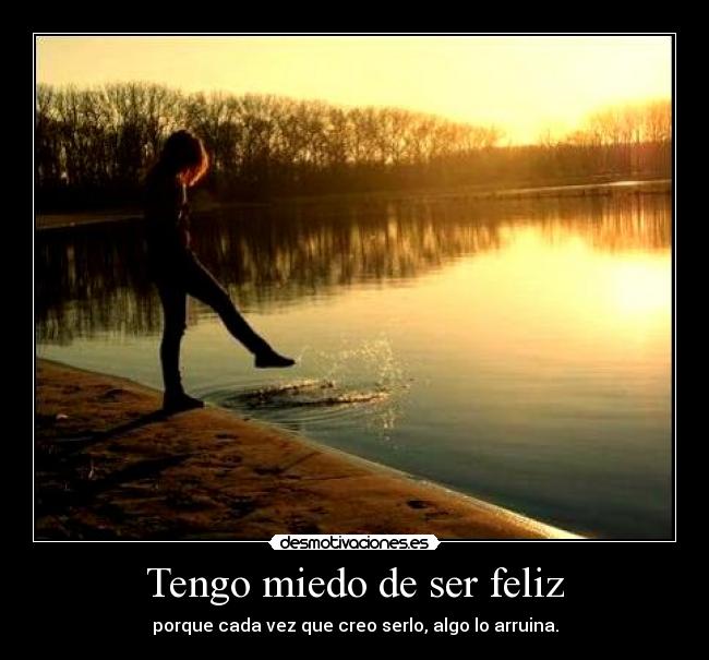Tengo miedo de ser feliz - 