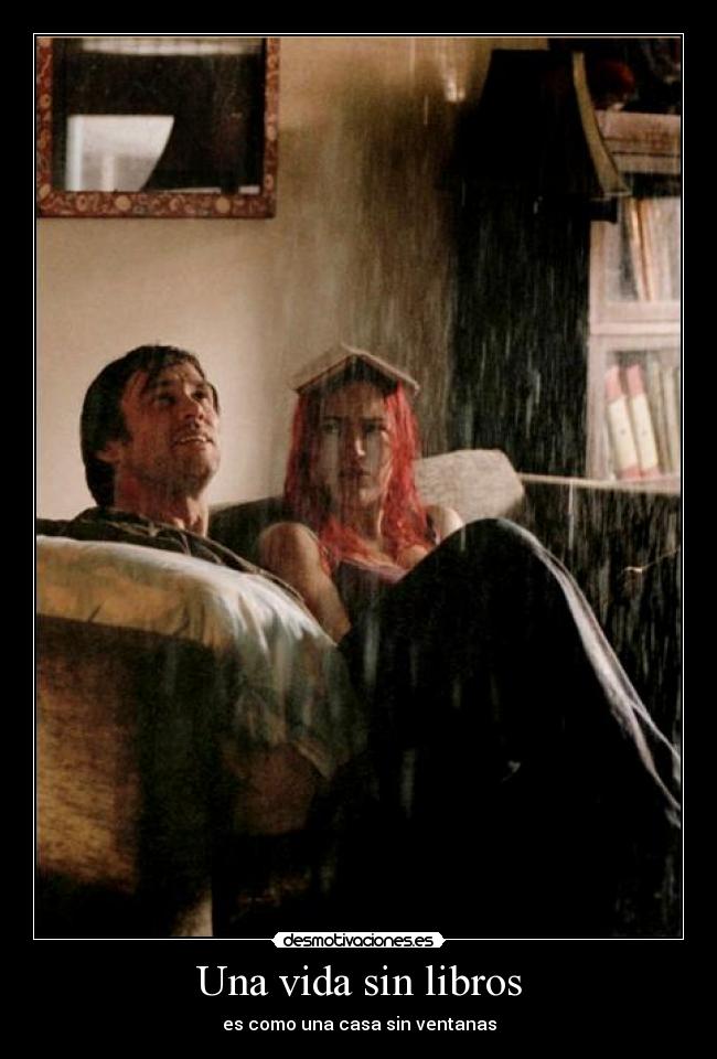 Una vida sin libros - es como una casa sin ventanas
