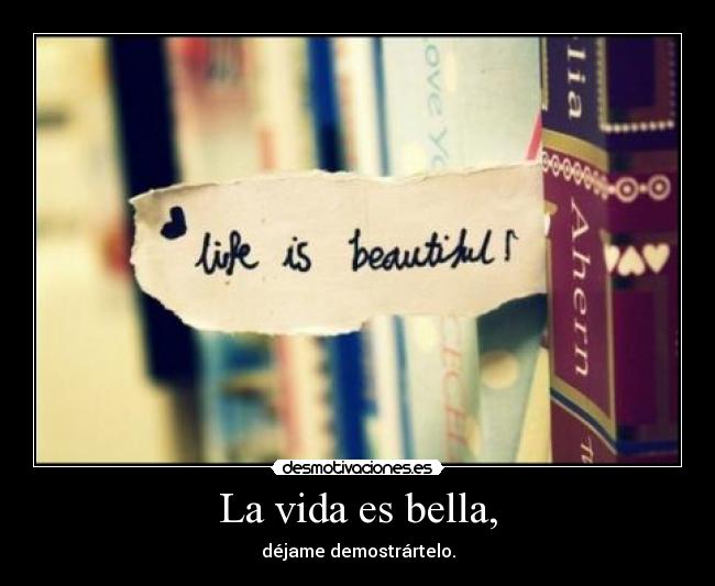 La vida es bella, - 