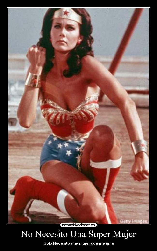 No Necesito Una Super Mujer - Solo Necesito una mujer que me ame