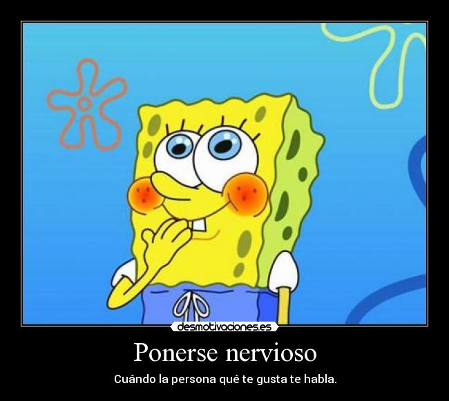 Ponerse nervioso - 
