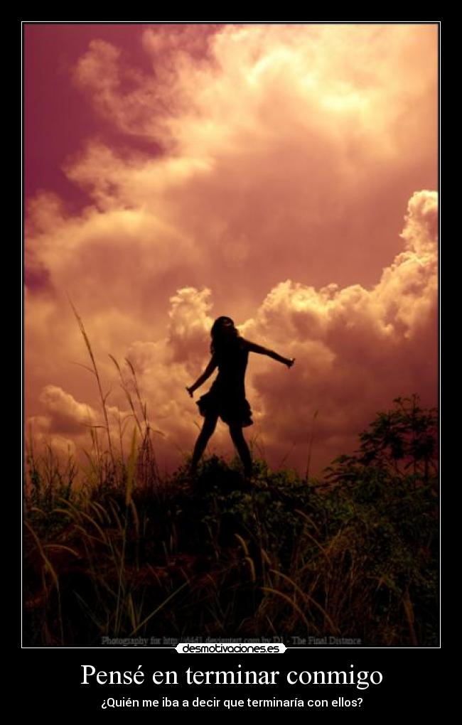 Pensé en terminar conmigo -
