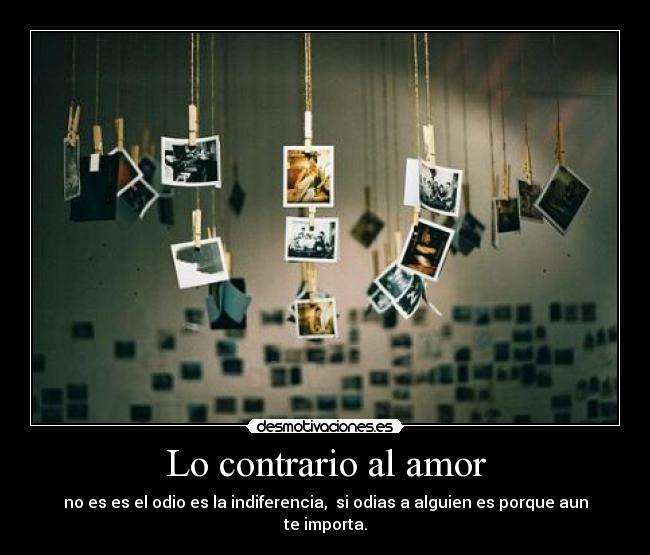 Lo contrario al amor -
