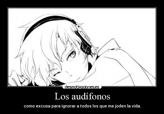 carteles los audifonos como excusa para ignorar todos los que joden vida desmotivaciones