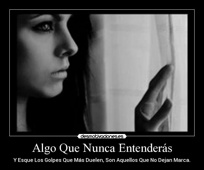 Algo Que Nunca Entenderás - 