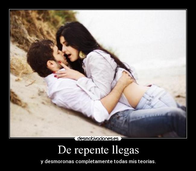 De repente llegas - 