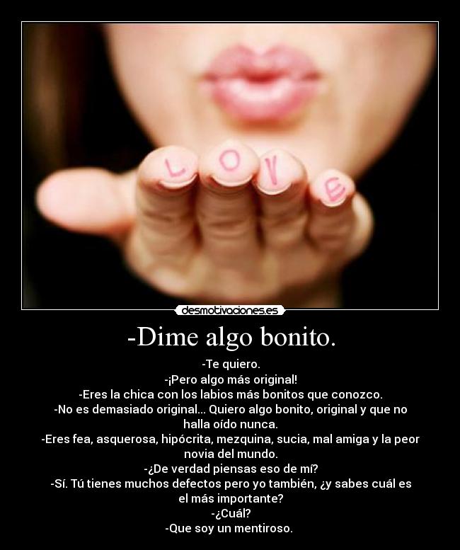 Dime algo bonito. Desmotivaciones