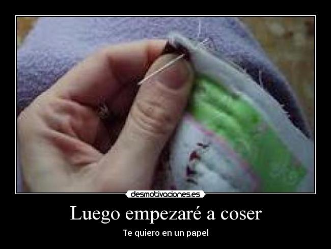 Luego empezaré a coser -