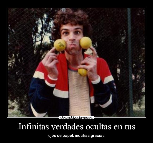 Infinitas verdades ocultas en tus -