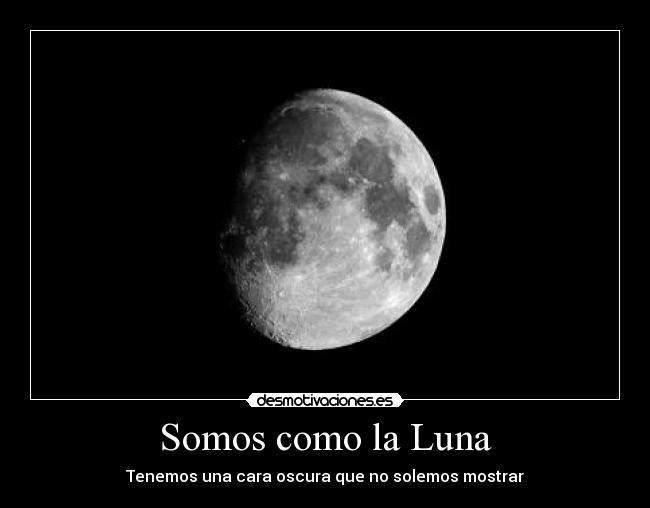 Somos como la Luna -