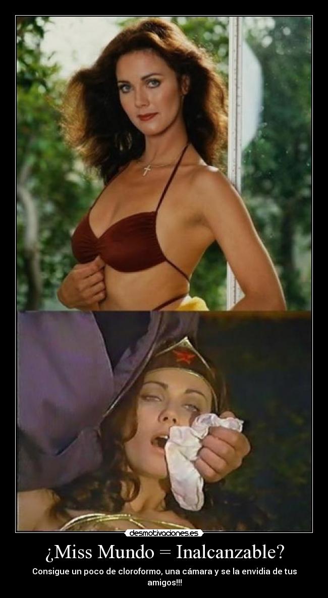 ¿Miss Mundo = Inalcanzable? - Consigue un poco de cloroformo, una cámara y se la envidia de tus amigos!!!