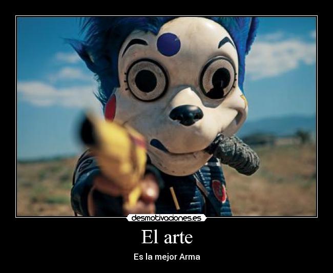 El arte - Es la mejor Arma