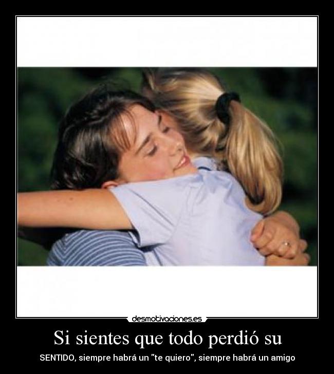 Si sientes que todo perdió su - 