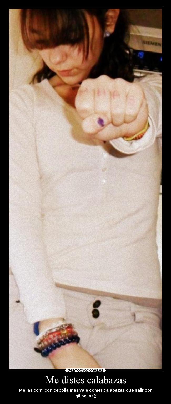 Me distes calabazas -
