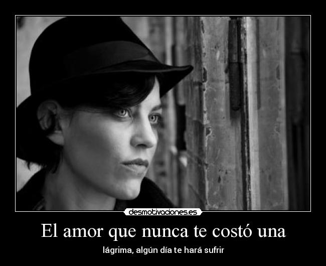 El amor que nunca te costó una - 
