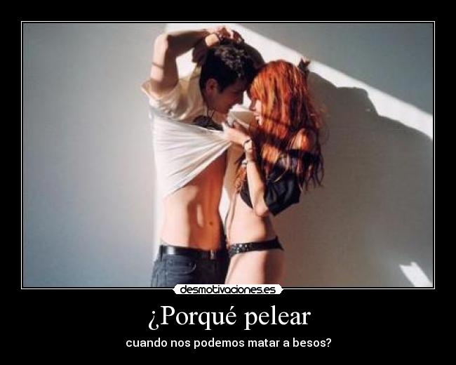¿Porqué pelear - 