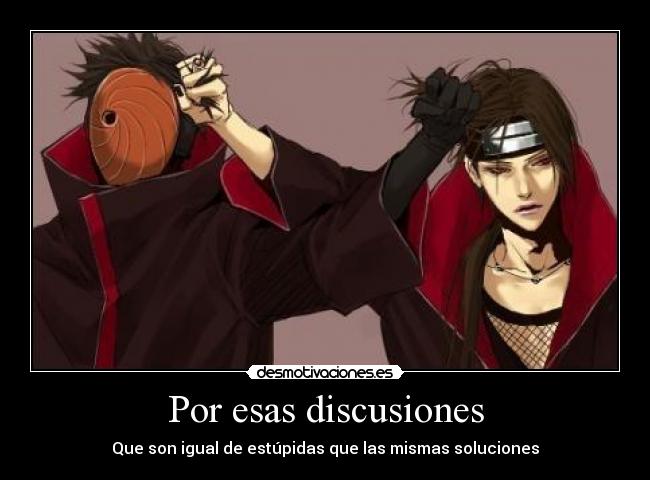 Por esas discusiones -