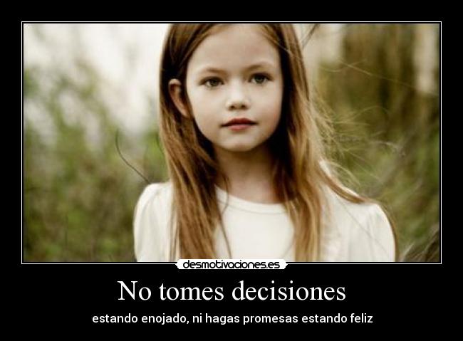No tomes decisiones -