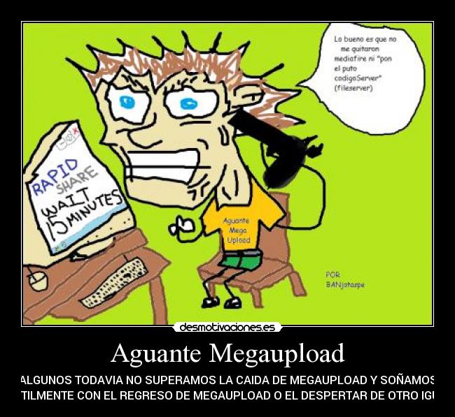 carteles megaupload ley sopa mediafire fileserver rapidshare internet maklovio banjotaspe dibujo risa comico desmotivaciones