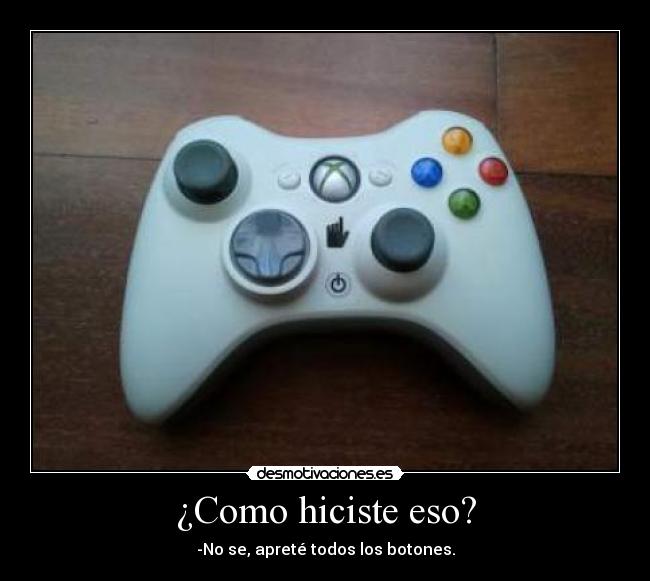 ¿Como hiciste eso? - -No se, apreté todos los botones.