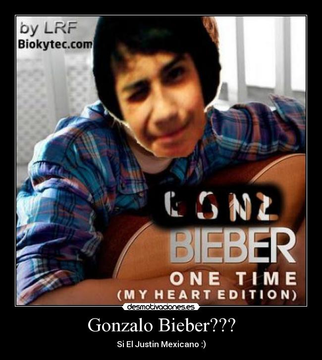 Gonzalo Bieber??? -