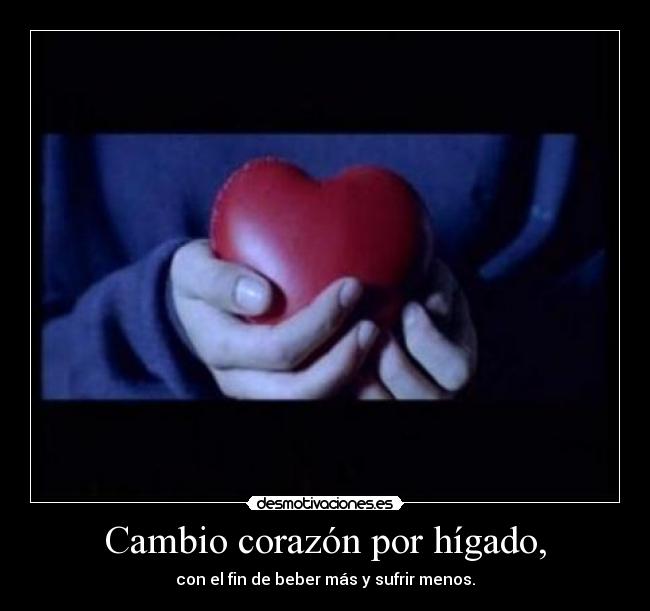 Cambio corazón por hígado, -