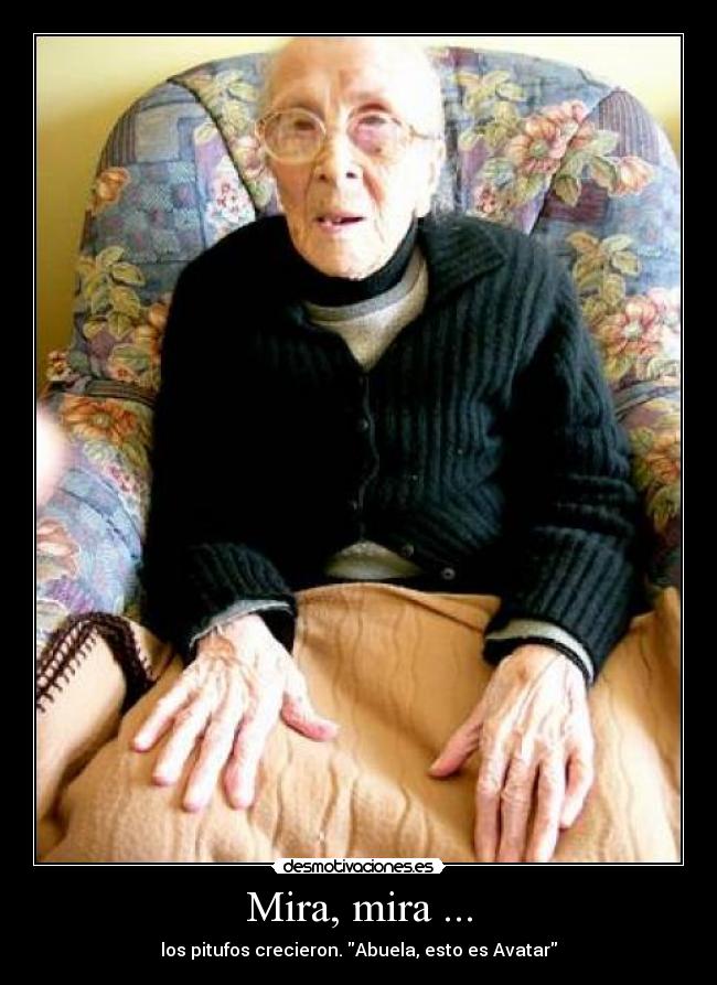 Mira, mira ... - los pitufos crecieron. Abuela, esto es Avatar