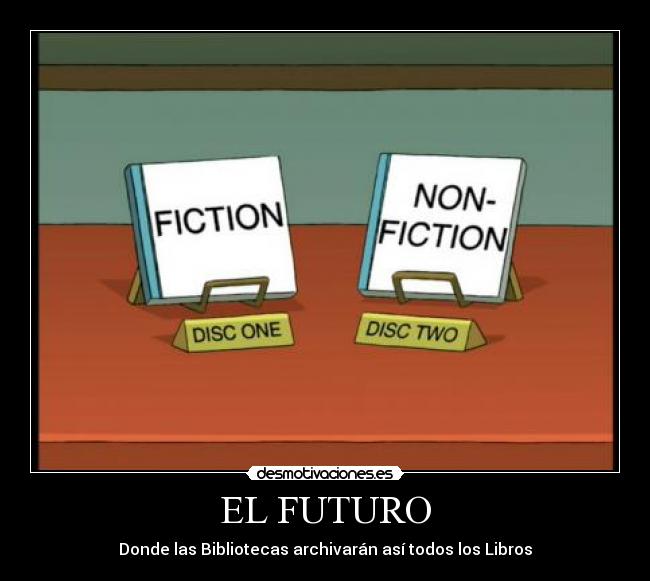 EL FUTURO - Donde las Bibliotecas archivarán así todos los Libros