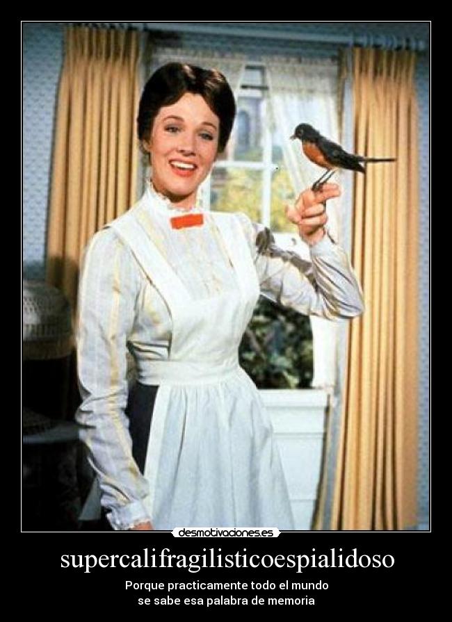 supercalifragilisticoespialidoso -