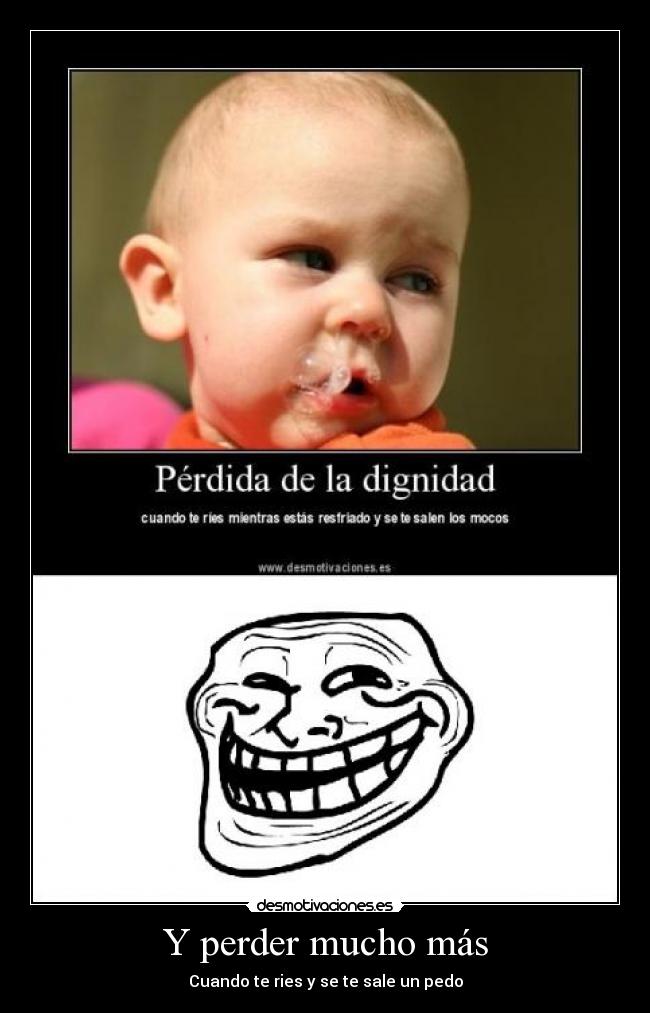 Y perder mucho más - Cuando te ries y se te sale un pedo
